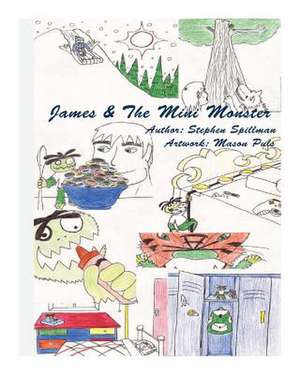 James & the Mini Monster de Stephen C. Spillman