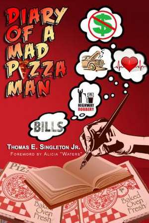 Diary of a Mad Pizza Man de Thomas E. Singleton Jr