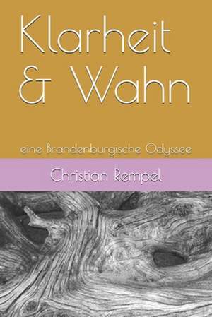 Klarheit & Wahn de Christian E. Rempel