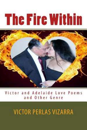 The Fire Within de Victor P. Vizarra