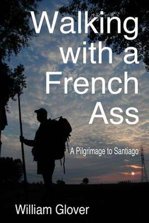 Walking with a French Ass de MR William H. Glover Jr