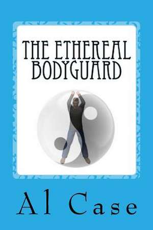 The Ethereal Bodyguard de Al Case