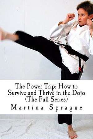 The Power Trip (the Full Series) de Martina Sprague