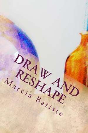 Draw and Reshape de Wilson, Marcia Batiste Smith