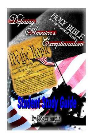 Defining America's Exceptionalism Student Study Guide de Roger Anghis