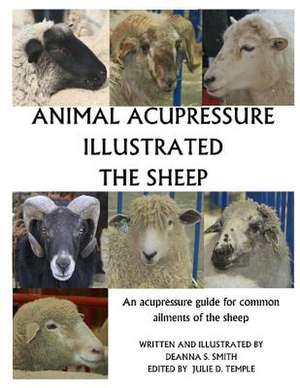 Animal Acupressure Illustrated the Sheep de Deanna S. Smith