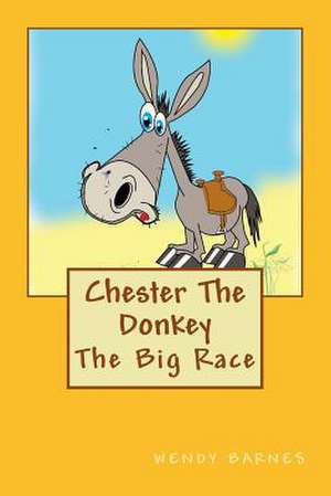 Chester the Donkey de Wendy Barnes