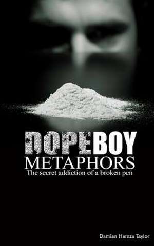 Dope Boy Metaphors de Damian Hamza Taylor