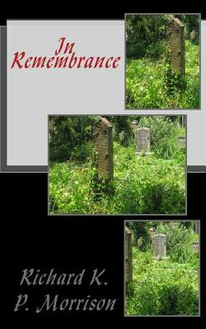 In Remembrance de Richard K. P. Morrison