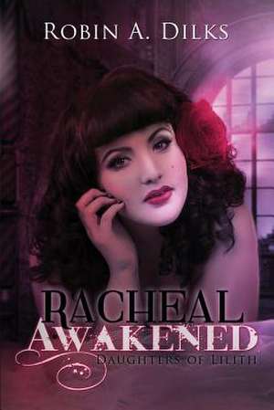 Racheal Awakened de Robin a. Dilks