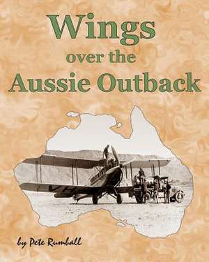 Wings Over the Aussie Outback de Pete Rumball