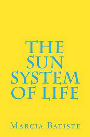 The Sun System of Life de Wilson, Marcia Batiste Smith