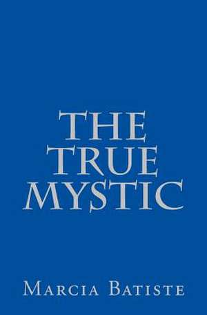 The True Mystic de Wilson, Marcia Batiste Smith