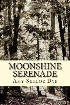 Moonshine Serenade de Amy Shelor Dye