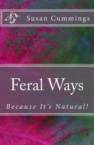 Feral Ways de MS Susan P. Cummings