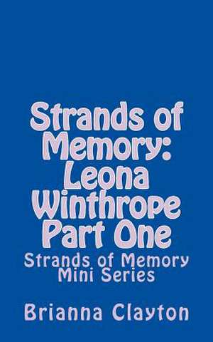 Strands of Memory de Brianna M. Clayton