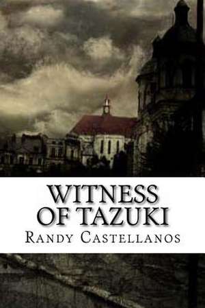 Witness of Tazuki de Randy Steven Castellanos