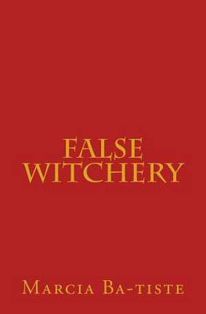 False Witchery de Wilson, Marcia Batiste Smith