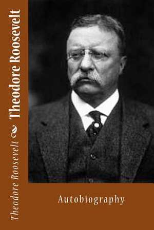 Theodore Roosevelt de Theodore Roosevelt