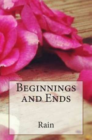 Beginnings and Ends de R. Ain