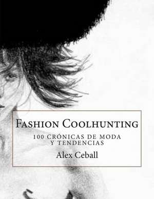 Fashion Coolhunting de Alex Ceball