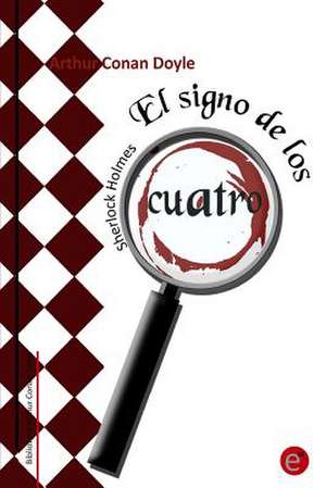 El Signo de Los Cuatro de Arthur Conan Doyle