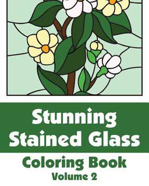 Stunning Stained Glass Coloring Book (Volume 2) de Various