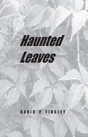 Haunted Leaves de MR David Tinsley