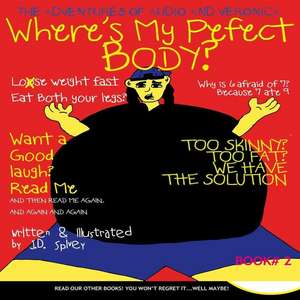 Where's My Perfect Body de Jd Spivey