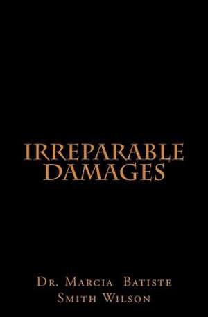 Irreparable Damages de Wilson, Marcia Batiste Smith