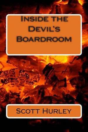 Inside the Devil's Boardroom de Scott Hurley