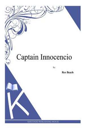 Captain Innocencio de Rex Beach