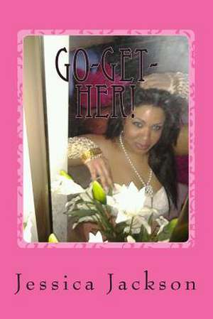 Go-Get-Her! de Jessica Jackson