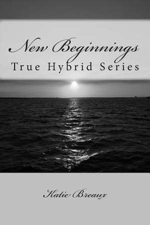 New Beginnings de Katie Breaux