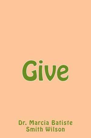 Give de Wilson, Marcia Batiste Smith