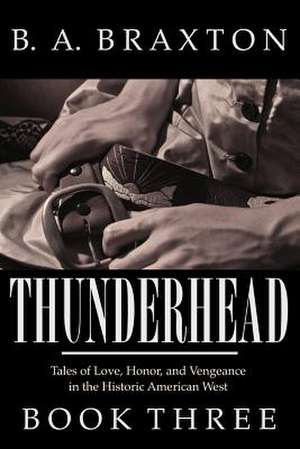 Thunderhead, Book Three de B. a. Braxton