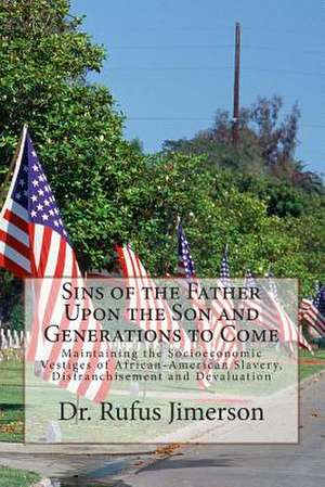 Sins of the Father Upon the Son and Generations to Come de Dr Rufus O. Jimerson