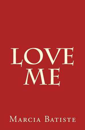 Love Me de Wilson, Marcia Batiste Smith