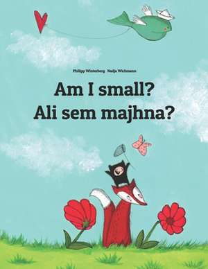 Am I Small? Sem Majhna? de Philipp Winterberg