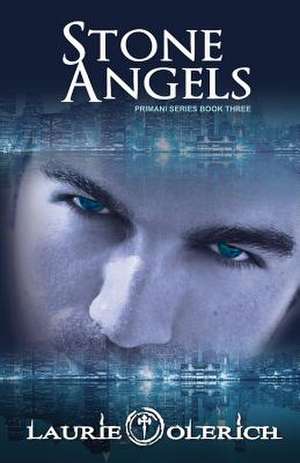 Stone Angels de Laurie Olerich