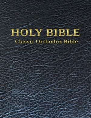 The Classic Orthodox Bible de Sir Lancelot Brenton