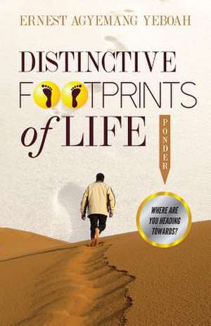 Distinctive Footprints of Life de Yeboah, Ernest Agyemang