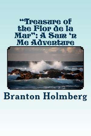 #29 Treasures of the Flor de La Mar de Branton K. Holmberg