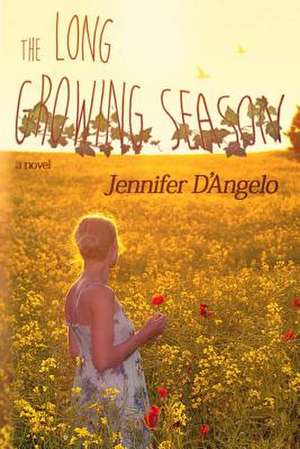 The Long Growing Season de Jennifer D'Angelo