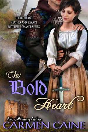 The Bold Heart de Carmen Caine