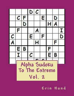 Alpha Sudoku to the Extreme Vol. 2 de Erin Hund