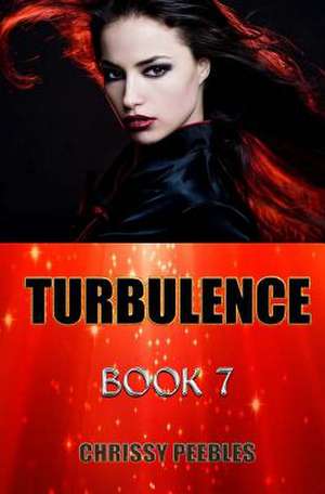 Turbulence - Book 7 de Chrissy Peebles