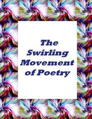 The Swirling Movement of Poetry de Ligia Wahya Isdzanii