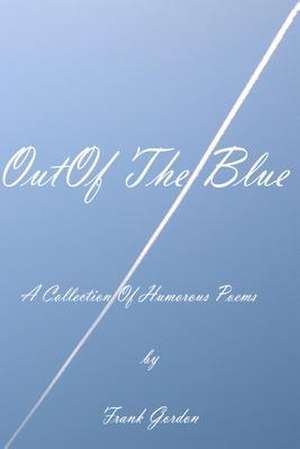 Out of the Blue de Frank Gordon Bsc