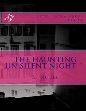 " the Haunting Un Silent Night " de Patti Sassy Chiappa